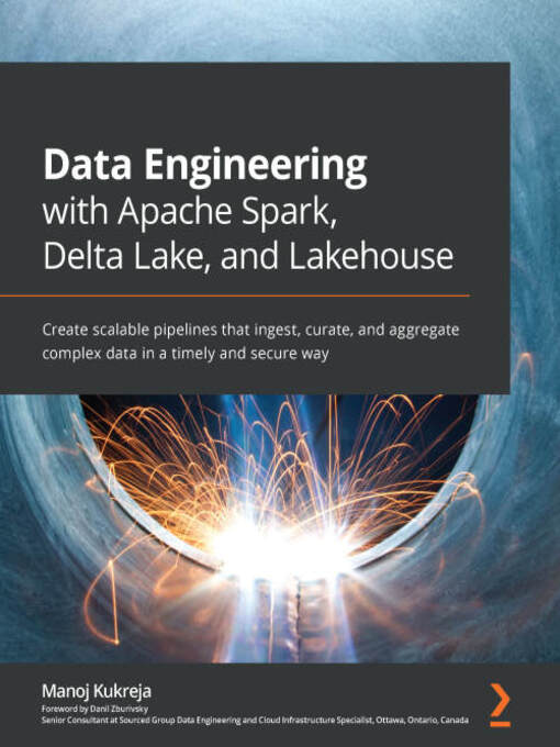 Title details for Data Engineering with Apache Spark, Delta Lake, and Lakehouse by Manoj Kukreja - Wait list